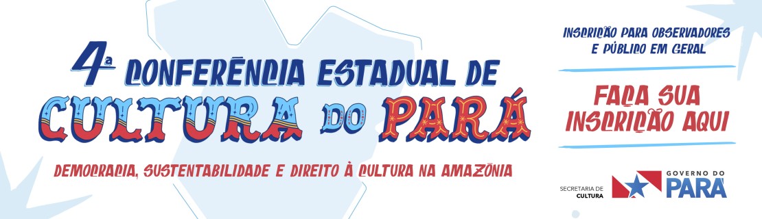 4ª Conferência Estadual de Cultura do Pará